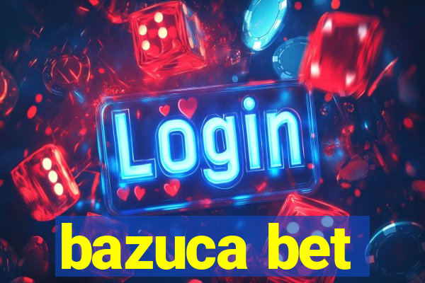 bazuca bet
